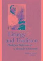 Liturgy and tradition : theological reflections of Alexander Schmemann; Alexander Schmemann; 1990
