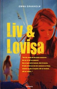 Liv & Lovisa; Emma Granholm; 2008