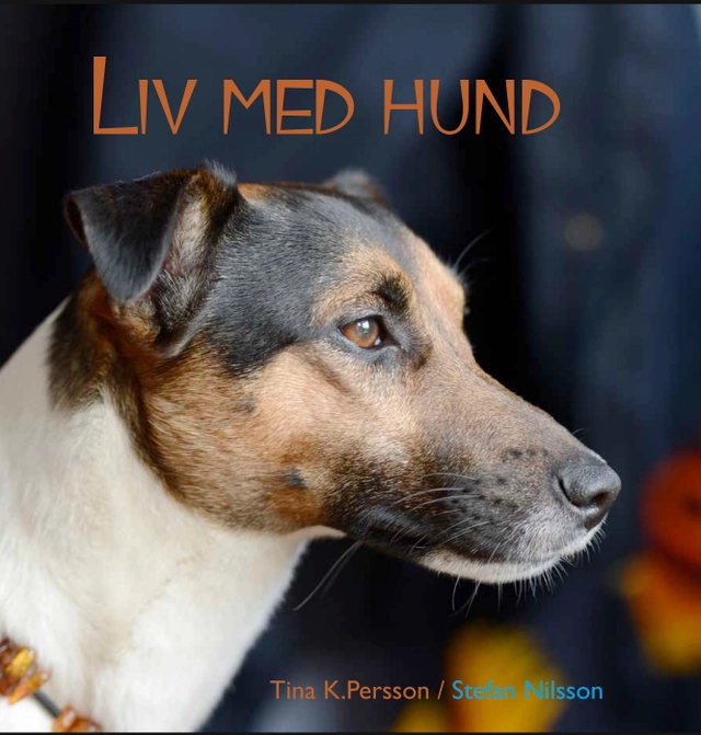 Liv med hund; Tina K. Persson, Stefan Nilsson; 2015