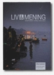 Liv och mening - lilla boken; Gunilla Rundblom, Leif Berg, Helena Tyrland; 2009