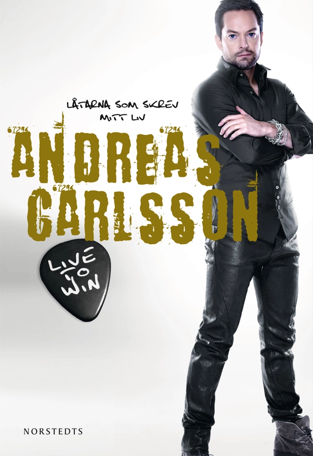 Live to win : låtarna som skrev mitt liv; Andreas Carlsson; 2009