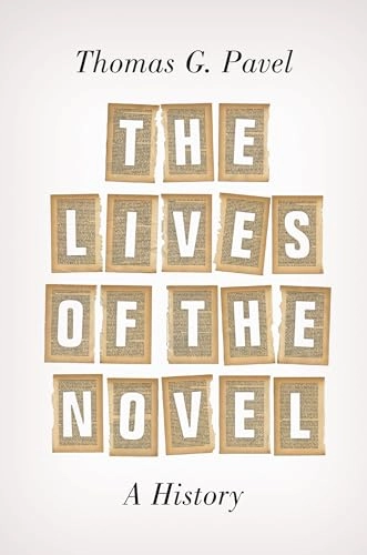 Lives of the novel : a history; Thomas G. Pavel; 2015