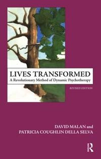 Lives transformed : a revolutionary method of dynamic psychotherapy; David H. Malan; 2007