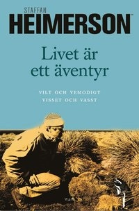 Livet är ett äventyr; Staffan Heimerson; 2003