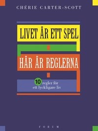 Livet är ett spel - här är reglerna; Chérie Carter-Scott; 2000