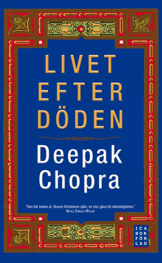 Livet efter döden; Deepak Chopra; 2007
