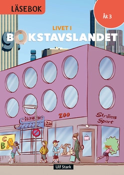 Livet i Bokstavslandet Läsebok åk 3 nivå röd; Ulf Stark, Tarja Alatalo, Lena Palovaara, Marie Trapp, Marika Nylund Ek; 2017