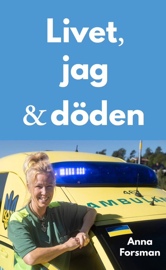 Livet, jag och döden; Anna Forsman; 2023