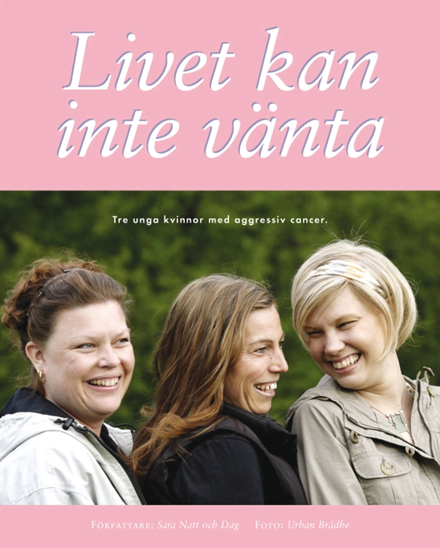 Livet kan inte vänta; Sara Natt och Dag; 2009