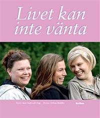 Livet kan inte vänta; Sara Natt och Dag; 2011