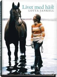 Livet med häst; Lotta Jankell; 2005