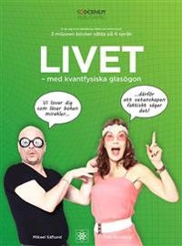Livet med kvantfysiska glasögon; Mikael Säflund; 2016