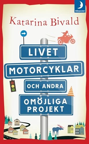 Livet, motorcyklar och andra omöjliga projekt; Katarina Bivald; 2016