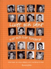 Livet och sånt - 4:or och 5:or funderar; Lisa Berg Ortman, Lena Lidbeck; 2003