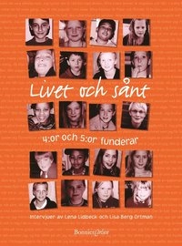 Livet och sånt, fyror och femmor funderar; Lena Lidbeck, Lisa Berg Ortman; 2003