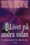 Livet på andra sidan; Sylvia Browne; 2001