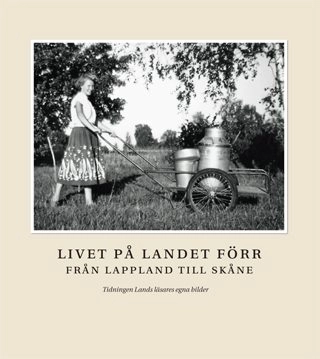 Livet på landet förr; Karl Zetterberg, Land; 2011