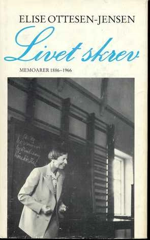 Livet skrev : [memoarer 1886-1966]; Elise Ottesen-Jensen; 1986