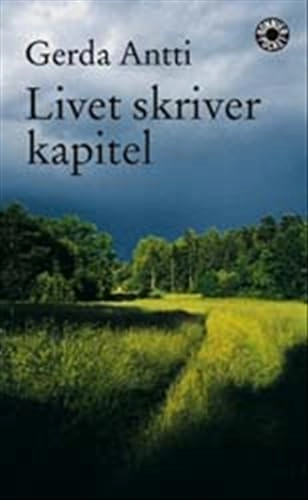 Livet skriver kapitel; Gerda Antti; 2002
