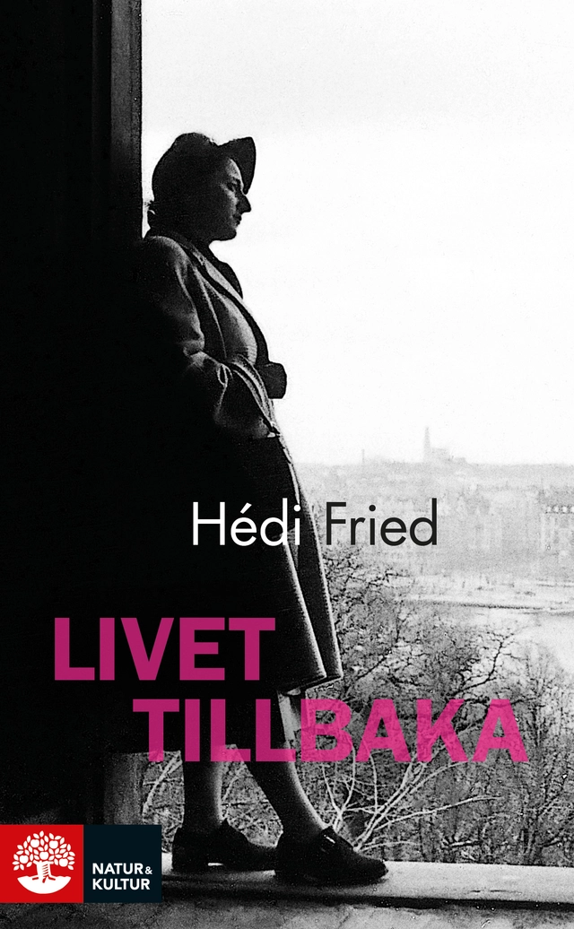 Livet tillbaka; Hédi Fried; 2016