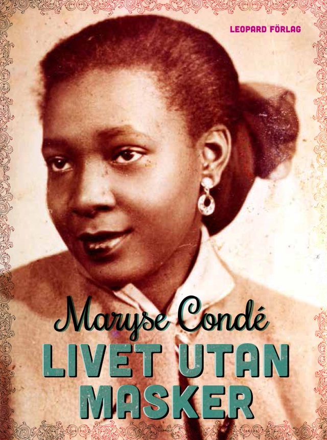 Livet utan masker; Maryse Condé; 2014
