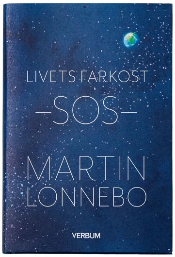 Livets farkost SOS : ögon som kan se Guds härlighet; Martin Lönnebo; 2021
