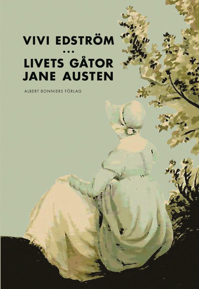 Livets gåtor : Jane Austen; Vivi Edström; 2009