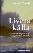 Livets källa : om andningens kraft och förmåga att läka; Minett Gunnel; 2003