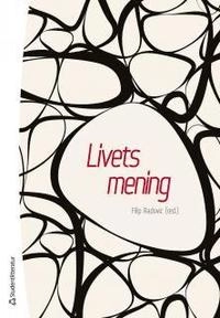 Livets mening; Bengt Brülde, Frank Lorentzon; 2012