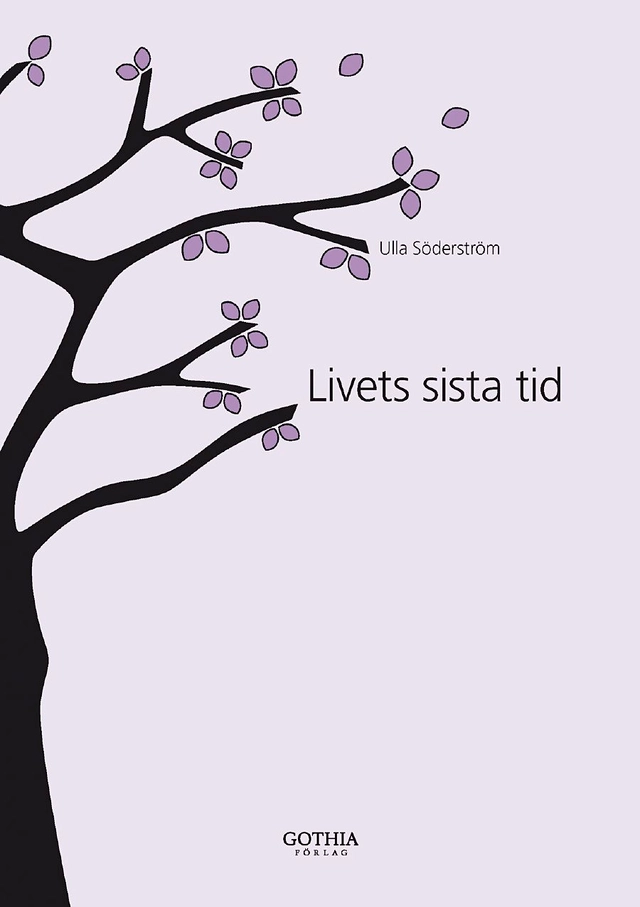 Livets sista tid; Ulla Söderström; 2011