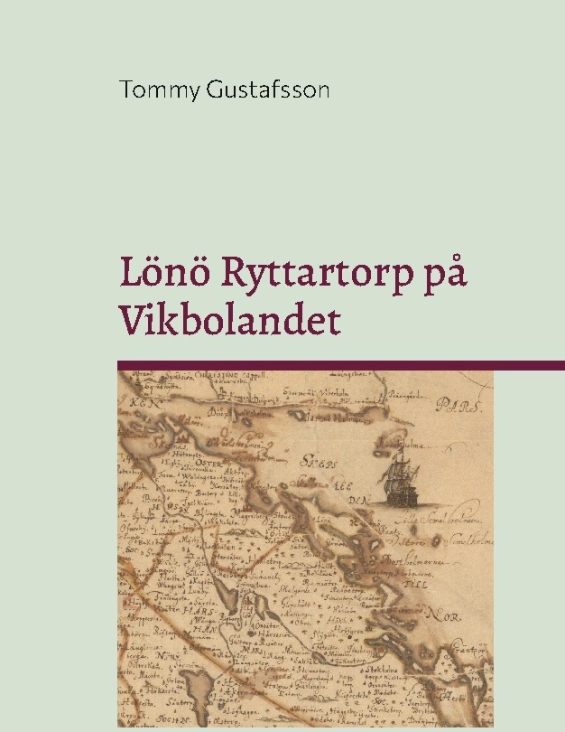 Livgrenadjärer, torpare och rusthållare på Lönö Ryttartorp nr 4 / Sjövik för åren 1703–1946; Tommy Gustafsson; 2024