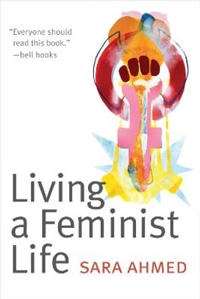 Living a feminist life; Sara Ahmed; 2017