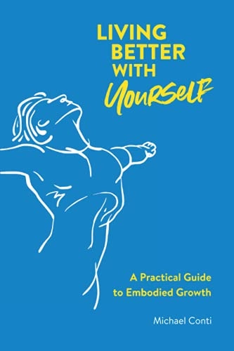 Living Better with Yourself; Michael Conti; 2021
