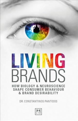 Living brands - how biology & neuroscience shape consumers behaviour & bran; Constantinos Pantidos; 2018