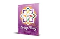 Living Flowy - En Modern Inrednings & Livsstils teknik; Josefine Gaude; 2020