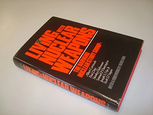Living with nuclear weapons; Albert Carnesale, Paul Doty, Stanley Hoffmann, Samuel P Huntington, Joseph S Nye Jr; 1983