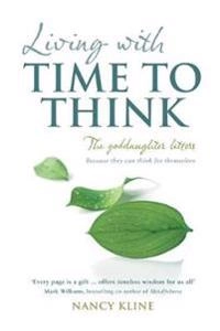Living with Time to Think; Nancy Kline; 2014