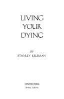 Living Your Dying; Stanley Keleman; 1989