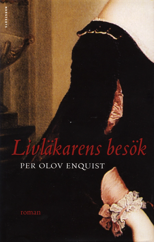 Livläkarens besök - roman; Per Olov Enquist; 1999