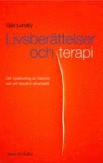 Livsberättelser och terapi : Om nyskrivning av historier och ett narrativt; Geir Lundby; 2002