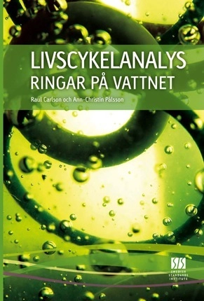 Livscykelanalys : ringar på vattnet; Raul Carlson, Ann-Christine Pålsson; 2011