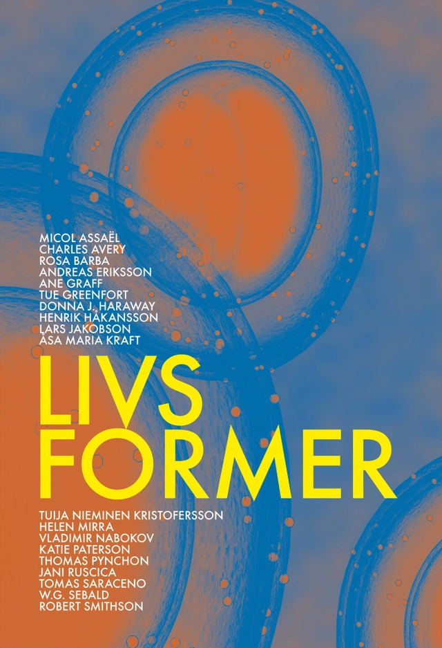 Livsformer / Life forms; Lars Jakobson, Tuija Nieminen Kristofersson, W. G. Sebald, Vladimir Nabokov, Åsa Maria Kraft; 2009