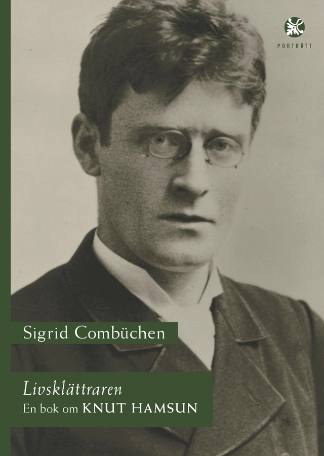 Livsklättraren : en bok om Knut Hamsun; Sigrid Combüchen; 2006