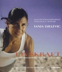 Livskraft : Träningsprogrammet för styrka och harmoni; Tanja Djelevic, Milan Djelevic; 2006