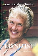 Livslust : vägen till livet och kärleken; Tuulse Lena Kristina; 2003