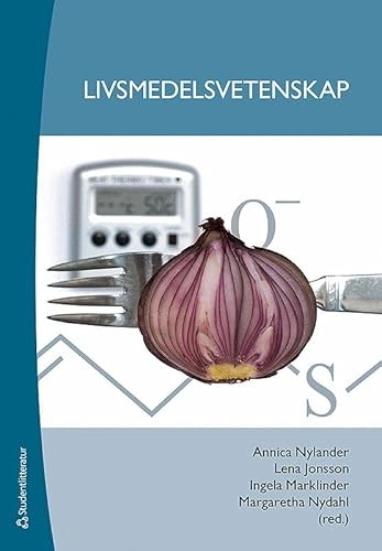 Livsmedelsvetenskap; Annica Nylander, Lena Jonsson, Ingela Marklinder, Margaretha Nydahl; 2014