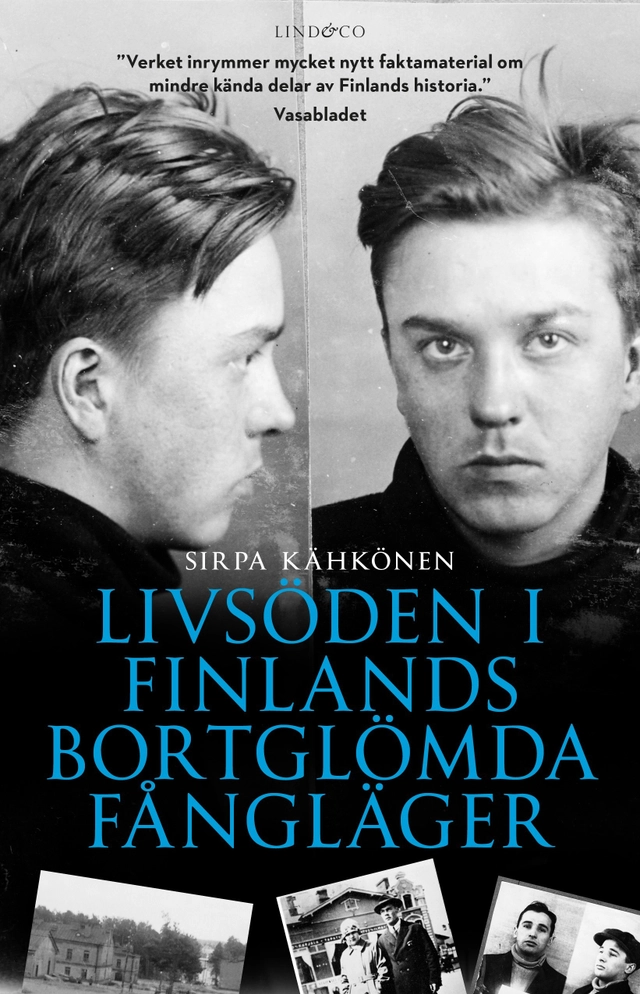 Livsöden i Finlands bortglömda fångläger; Sirpa Kähkönen; 2018