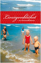 Livsögonblicket : en kvinnohistoria; Kristina Källén; 2011