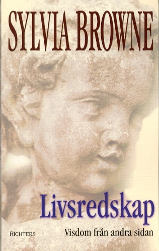 Livsredskap : Visdom från andra sidan; Sylvia Browne; 2003
