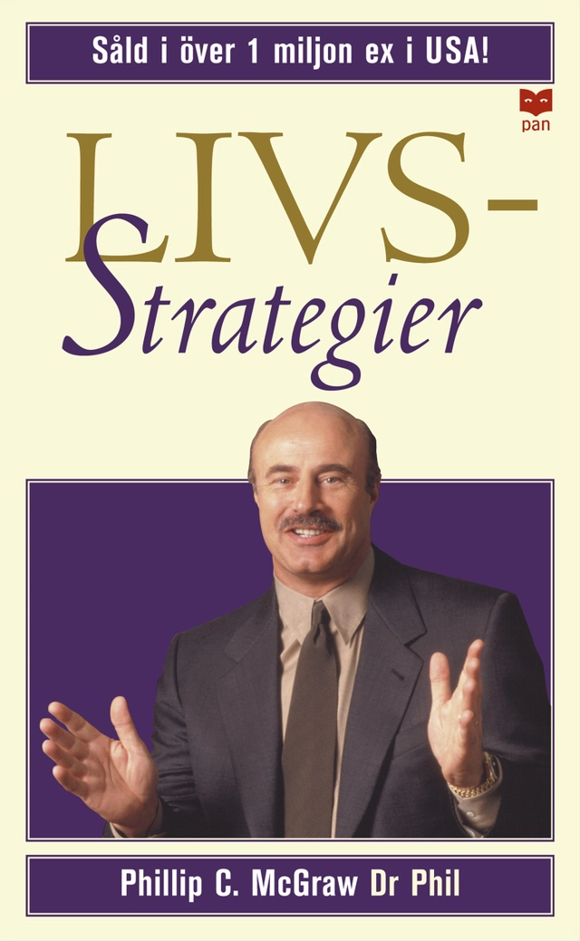 Livsstrategier : Att göra det som fungerar, att göra det viktiga; Phillip C. McGraw; 2004